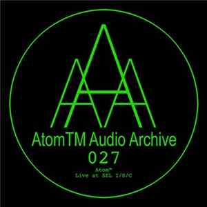 Atom Heart - Live at SEL I​/​S​/​C mp3