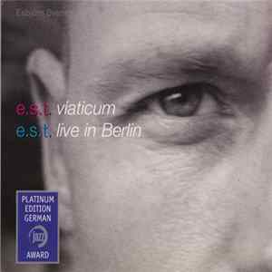 Esbjörn Svensson Trio - Viaticum + Live In Berlin mp3