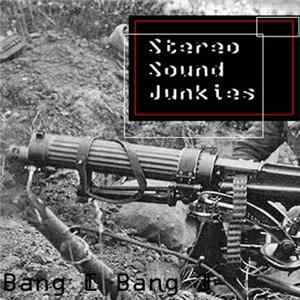 Stereo Sound Junkies - Bang [Bang] mp3