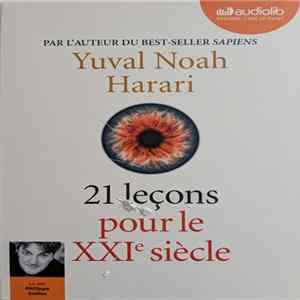 Yuval Noah Harari, Philippe Sollier - 21 Leçons Pour Le XXIème Siècle mp3