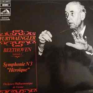 Beethoven - Furtwaengler . Orchestre Philharmonique De Vienne - Symphonie N° 3 "Héroïque" mp3