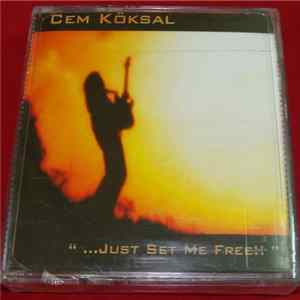 Cem Köksal - ...Just Set Me Free!! mp3