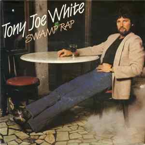 Tony Joe White - Swamp Rap mp3