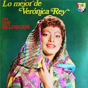 Los Melódicos, Verónica Rey - Lo Mejor De Verónica Rey Con Los Melódicos mp3