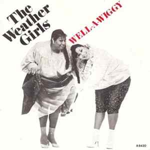 The Weather Girls - Well-A-Wiggy mp3