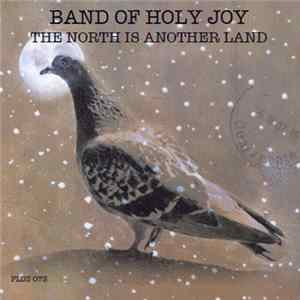 Band Of Holy Joy - The North Is Another Land mp3