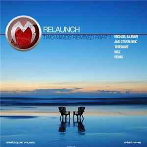 Relaunch - Two Minds Remixed Part 1 mp3