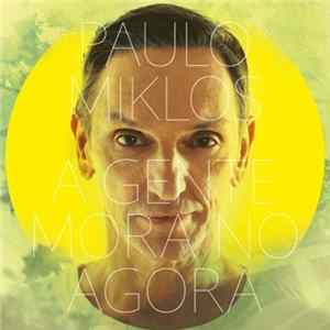 Paulo Miklos - A Gente Mora No Agora mp3