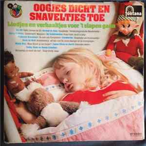 Various - Oogjes Dicht En Snaveltjes Toe - Liedjes En Verhaaltjes Voor 't Slapen Gaan mp3