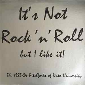 The 1983-84 Pitchforks Of Duke University - It's Not Rock 'N' Roll But I Like It! mp3