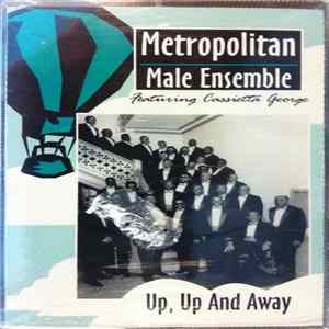 Metropolitan Male Ensemble Featuring Cassietta George - Up, Up And Away mp3