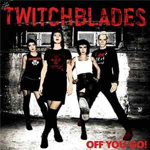 The Twitchblades - Off You Go! mp3