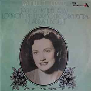 Kathleen Ferrier, London Philharmonic Orchestra, Sir Adrian Boult - Bach & Handel Arias mp3