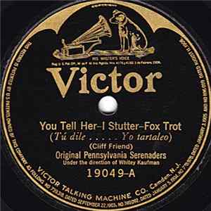 Original Pennsylvania Serenaders / The Collegians - You Tell Her—I Stutter / That Red Head Gal mp3