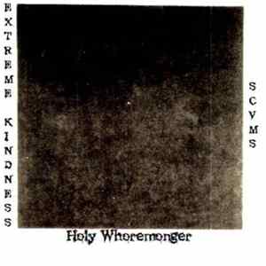 scvms, Extreme Kindness, Holy Whoremonger - 3​-​Way Split mp3