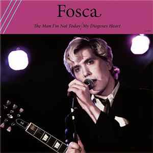 Fosca - The Man I'm Not Today mp3
