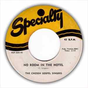 The Chosen Gospel Singers - No Room In The Hotel / I'm Goin' Back With Him mp3