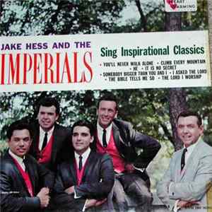 Jake Hess And The Imperials, Imperials - Sing Inspirational Classics mp3