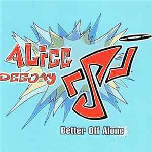 Alice Deejay - Better Off Alone mp3