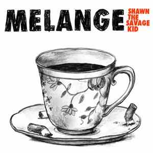 Shawn The Savage Kid - Melange mp3