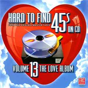 Various - Hard To Find 45s On CD Volume 13 - The Love Album mp3