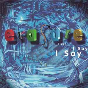 Erasure - I Say I Say I Say mp3