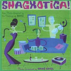 Hans Karl - Shagxotica! New Music Inspired By The Paintings Of Shag mp3