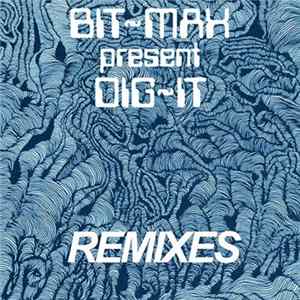 Bit-Max - Dig-It (Remixes) mp3