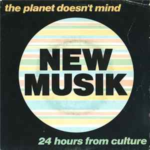 New Musik - The Planet Doesn't Mind mp3