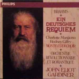 Brahms - Charlotte Margiono, Rodney Gilfry, Monteverdi Choir, Orchestre Révolutionnaire Et Romantique, John Eliot Gardiner - Ein Deutsches Requiem mp3