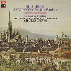 Schubert, Royal Liverpool Philharmonic Orchestra, Sir Charles Groves - Symphony No. 8 In B Minor / "Rosamunde" Overture mp3