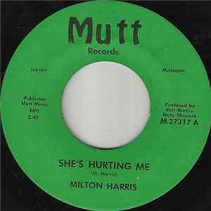 Milton Harris - She's Hurting Me / You Should Have Told Me mp3