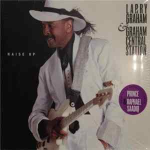Larry Graham & Graham Central Station - Raise Up mp3