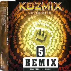 Kozmix - Kell Még Egy Szó (5 Remix) mp3