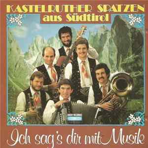 Kastelruther Spatzen Aus Südtirol - Ich Sag's Dir Mit Musik mp3