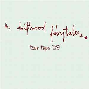 The Driftwood Fairytales - Tour Tape '09 mp3