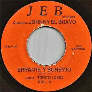 Orquesta Johnny El Bravo Canta: Toñito Lopez - Errante Y Bohemio / Ibolele mp3
