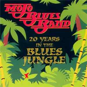Mojo Blues Band - 20 Years In The Blues Jungle mp3