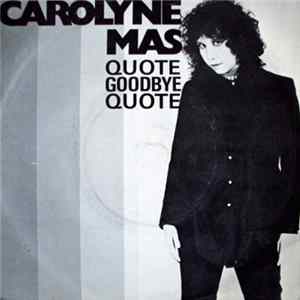 Carolyne Mas - Quote Goodbye Quote mp3