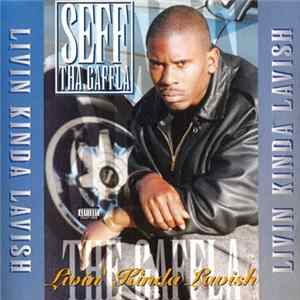 Seff Tha Gaffla - Livin' Kinda Lavish mp3