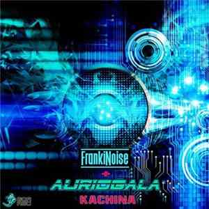 Frankinoise + Auriogala - Kachina mp3