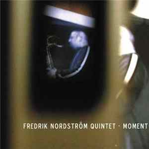 Fredrik Nordström Quintet - Moment mp3