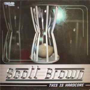 Scott Brown - This Is Hardcore mp3