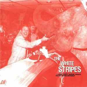 The White Stripes - I Just Don't Know What To Do With Myself mp3
