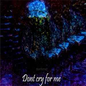 Deathh Cvlt - Don't Cry For Me mp3