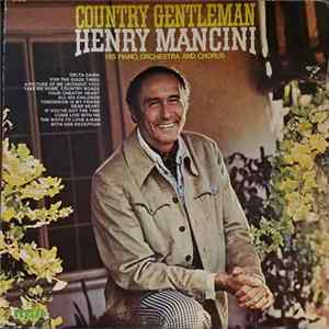 Henry Mancini And His Orchestra And Chorus - Country Gentleman mp3