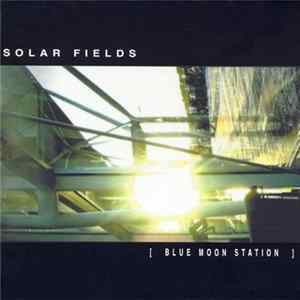 Solar Fields - Blue Moon Station mp3