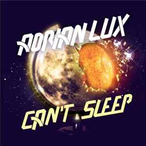 Adrian Lux - Can't Sleep (Remixes) mp3