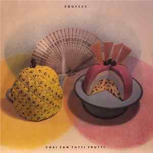 Squeeze - Cosi Fan Tutti Frutti mp3