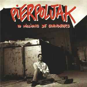 Pierpoljak - 10 Millions de Glandeurs mp3